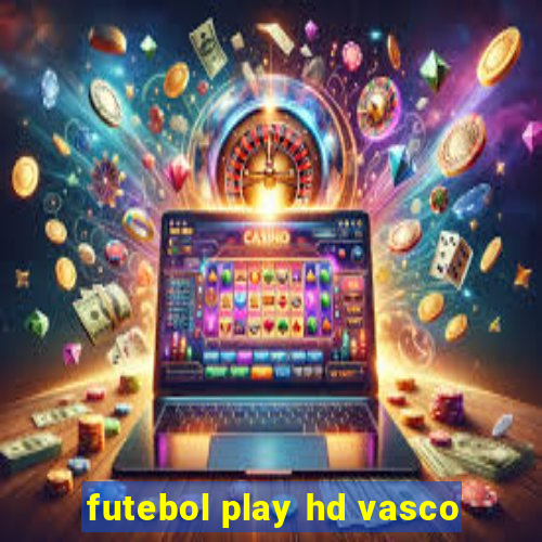 futebol play hd vasco